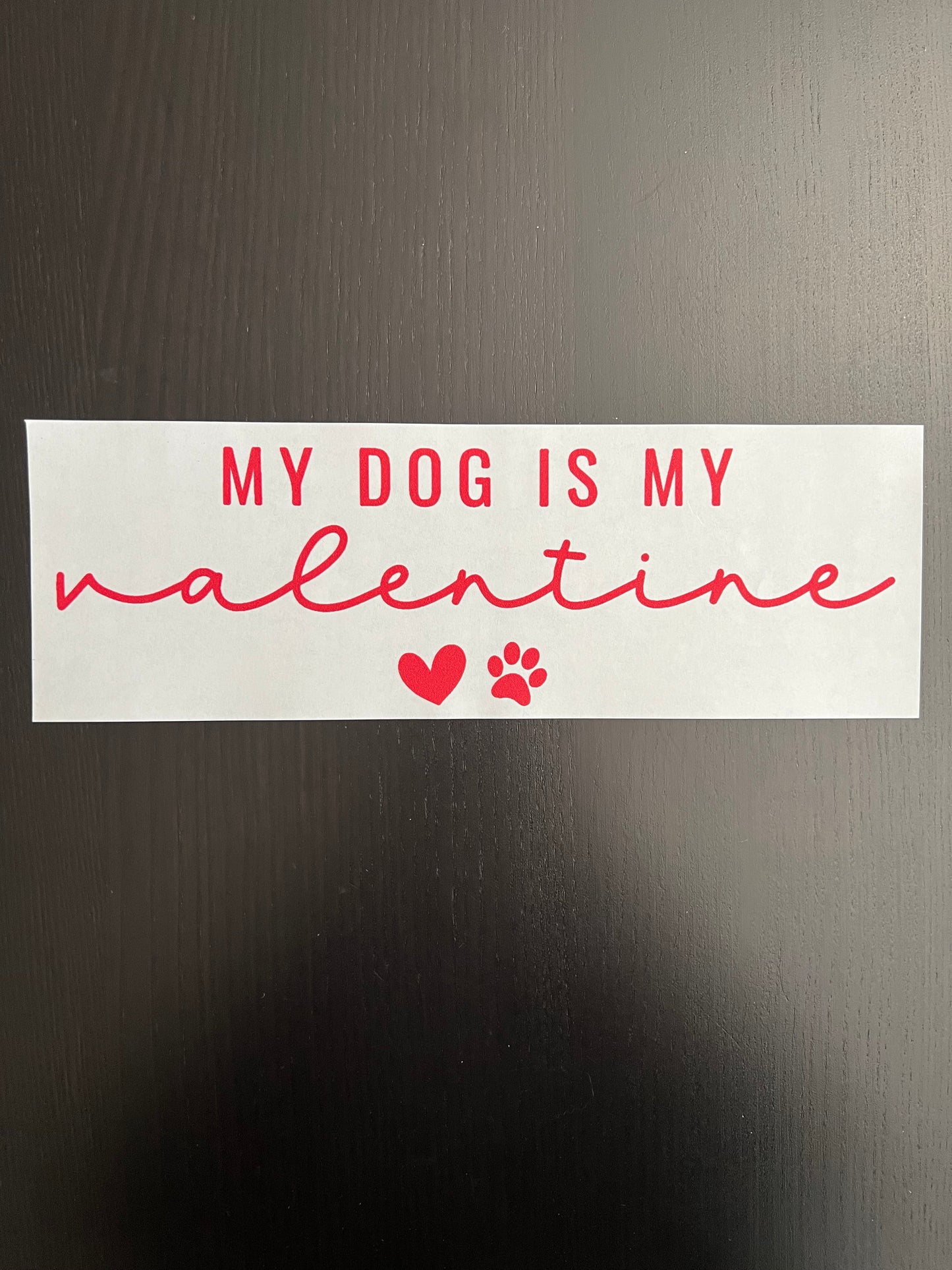 My Dog is My Valentine in Red Ink
