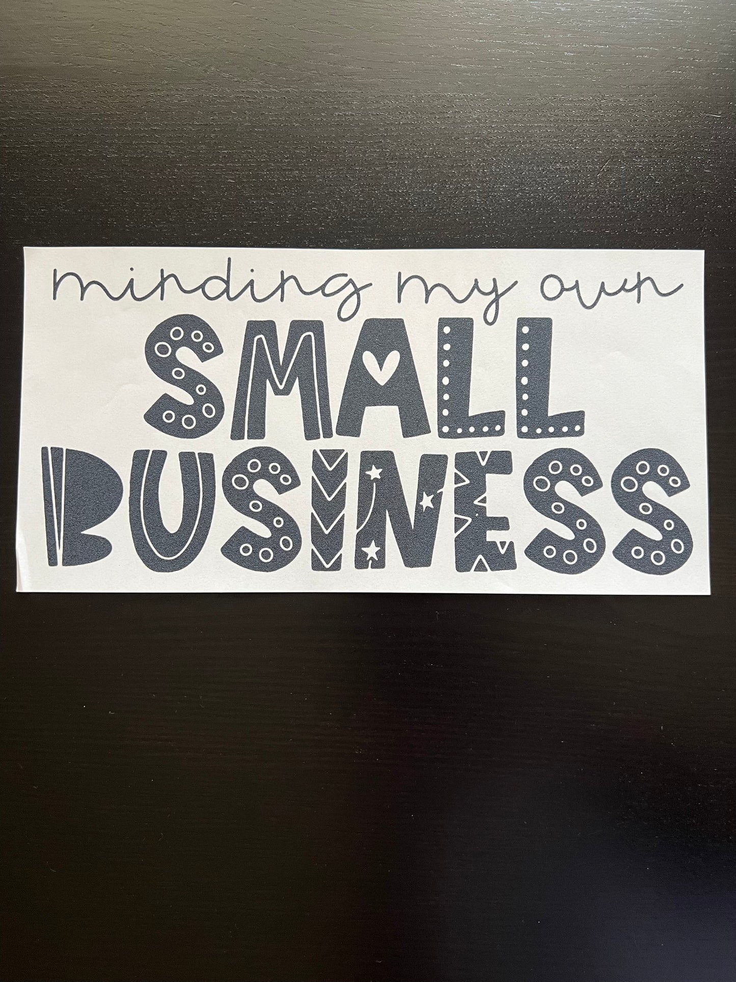 Minding My Own Small Business