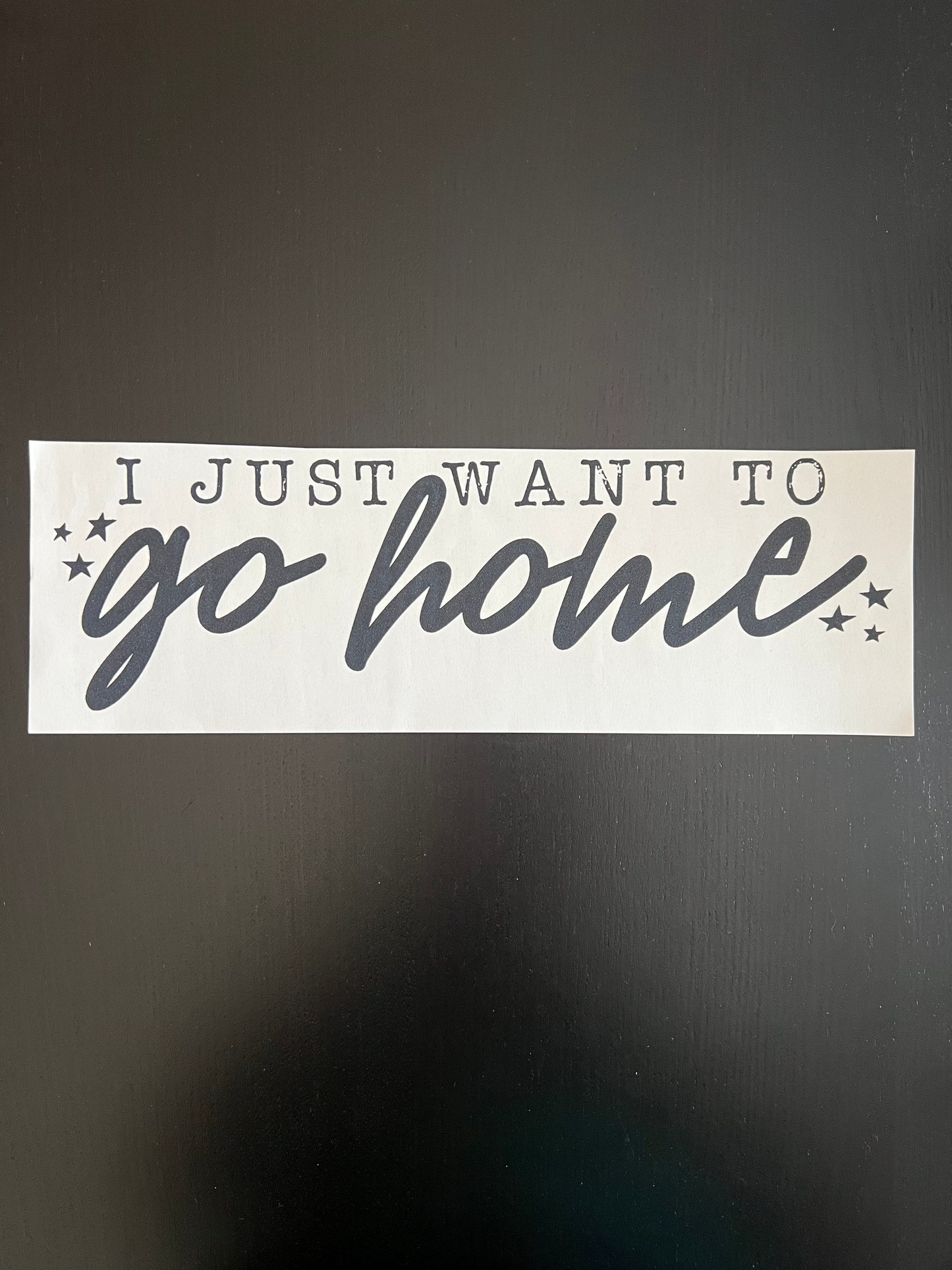 I Just Want to Go Home