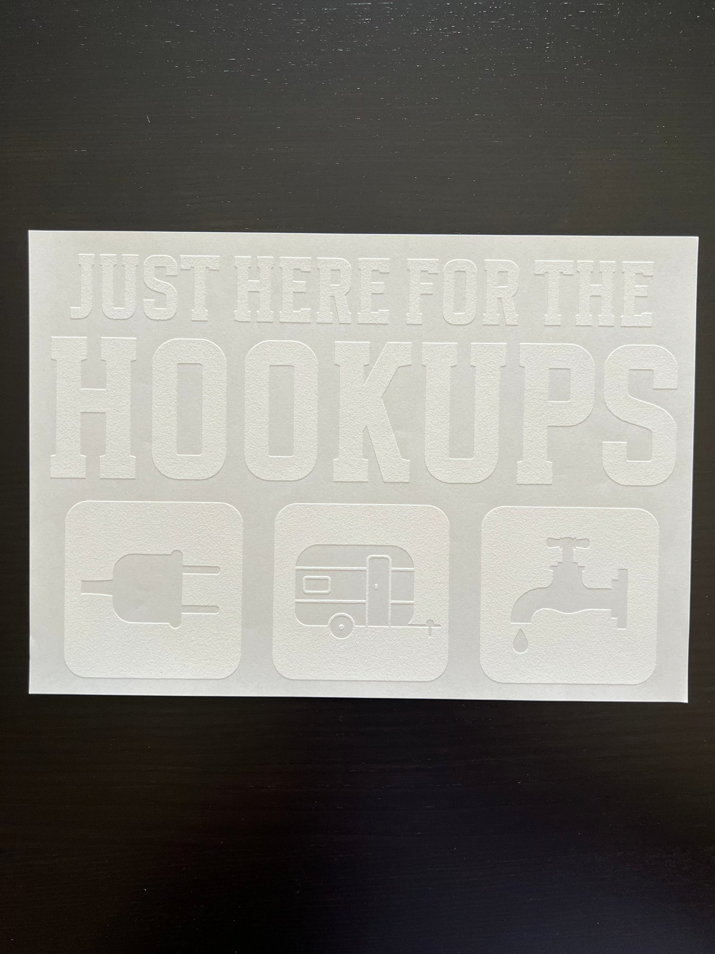 Just Here for the Hook-ups in White Ink