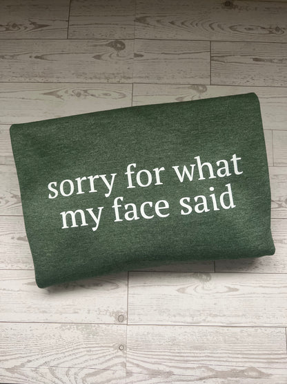 Sorry for What My Face Said