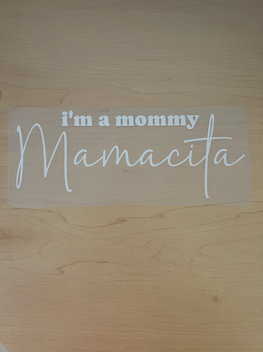 I'm a mommy Mamacita