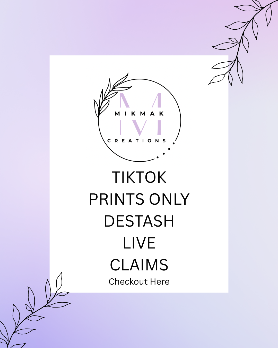 TikTok - PRINT DESTASH - LIVE Claims